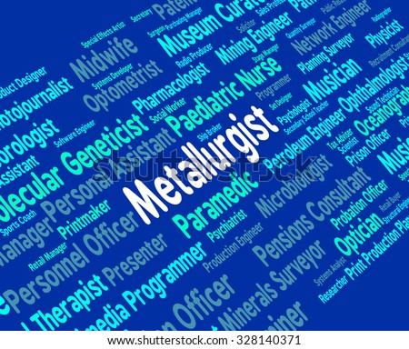 Metallurgist Job Representing Extracting Research And Researching