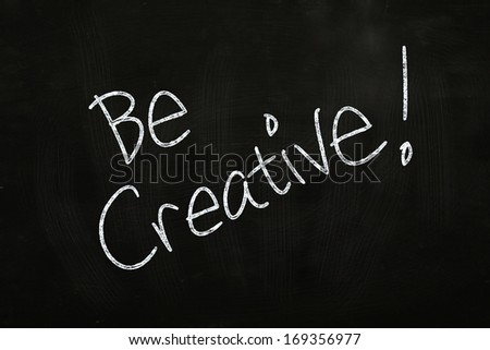 Be Creative Lettering, written with Chalk on Blackboard