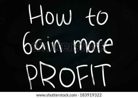 How to Gain More Profit writing, written with Chalk on Blackboard