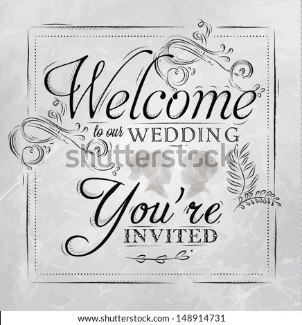 Wedding lettering Welcome to our wedding you're invited stylized drawing with coal on blackboard Wedding lettering Welcome to our wedding you're invited stylized drawing with coal on blackboard