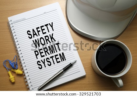 Safety at workplace focusing on Safety Work Permit System - business conceptual