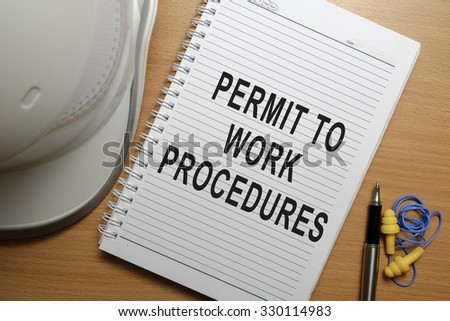 Business conceptual - Safety at workplace focusing on Permit To Work Procedures