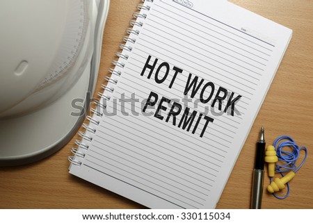 Business conceptual - Safety at workplace focusing on Hot Work Permit