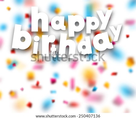 Happy birthday paper sign over blurred confetti background. Vector holiday illustration.