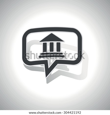 Curved chat bubble with classical building with pillars and shadow, on white