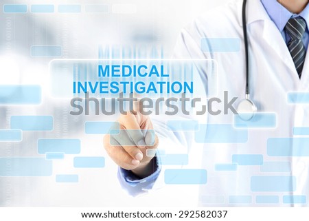 Doctor hand touching MEDICAL INVESTIGATION sign on virtual screen