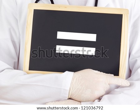 Doctor shows information on blackboard: equals sign