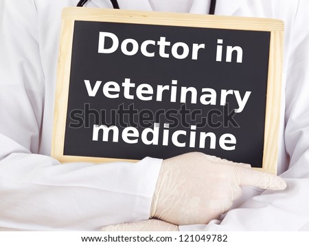 Doctor shows information: doctor in veterinary medicine