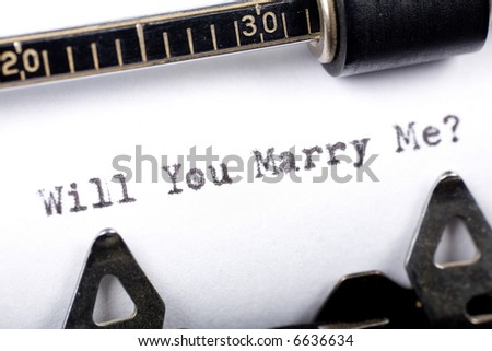 Typewriter close up shot, Concept of Will You Marry Me
