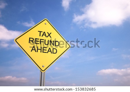 Road Warning Sign, Tax Refund Ahead