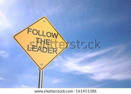 Yellow road warning sign , Follow The Leader