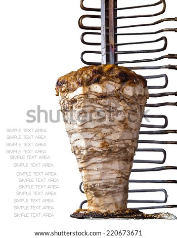 Meat Grilled,Kebab  Arab  and Turkish food. Another name is Shawarma. Beef,Lamb Fired.Isolate background.with area text.