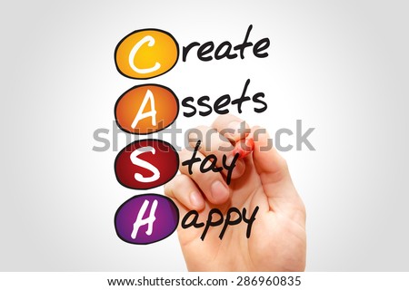 Create Assets Stay Happy (CASH) , business concept acronym