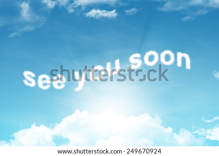 see you soon-cloud text on blue sky background