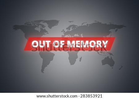 Out of memory message on technological screen on dark world map background.