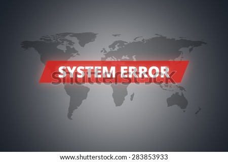 System error message on technological screen on dark world map background.