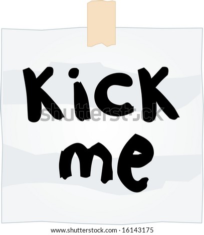 Kick Me