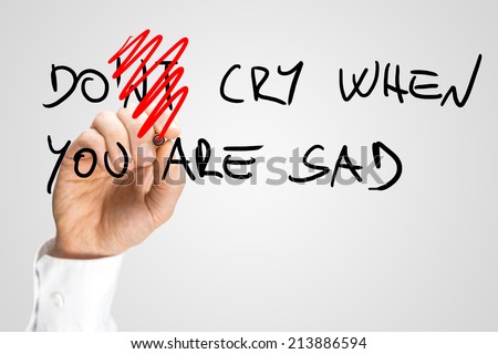 Dont Cry When You Are Sad Black Hand Written Quotable Texts with Red Erasure. Over Grey Background.