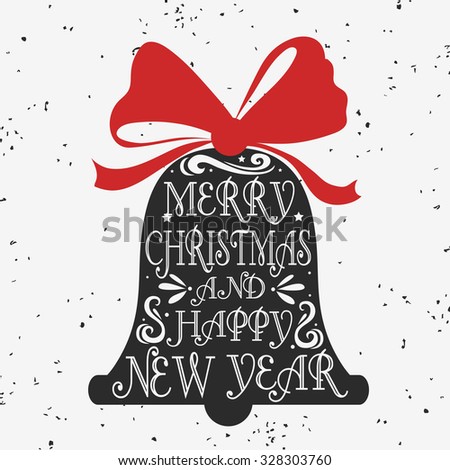 Typographical vintage greeting card with bell. Merry christmas and happy new year. Lettering. Grunge texture.For print on T-shirts and bags, posters, invitations. Hipster style.
