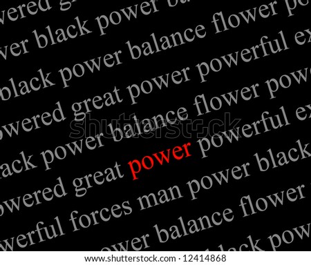 Conceptual abstract of words relating to power - on black.