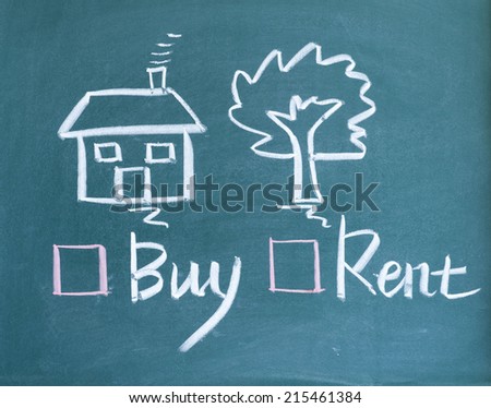 buy or rent house written on blackboard