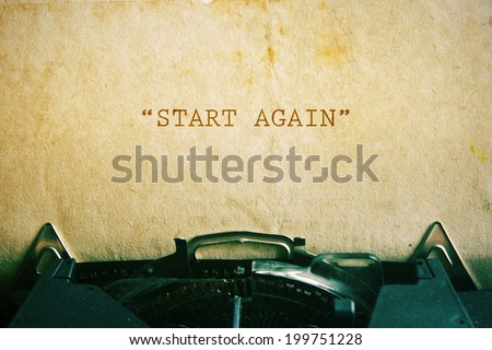 Life quote. Inspirational quote on vintage paper background. Motivational background. Start again.