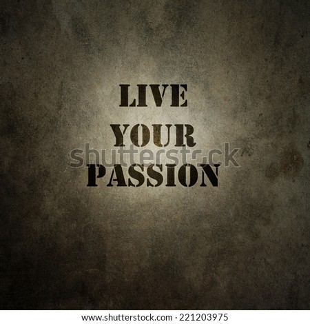 life quote. Inspirational quote on wall grunge background. Motivational background.