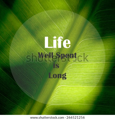 Life is nature. Inspiration quote on green leaf background. Motivation typography.