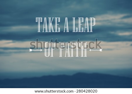 Inspirational Motivational Life Quote on  Blur Background Design.
