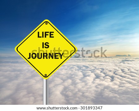 Inspiration Motivational Life Quote on Yellow Sign over Sky and Clouds Background.
