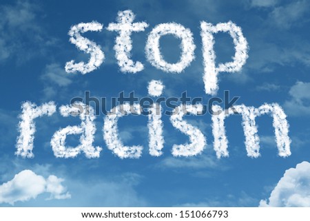 Amazing Stop Racism text on clouds