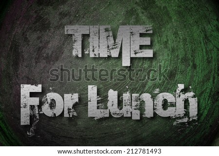 Time For Lunch Concept text
