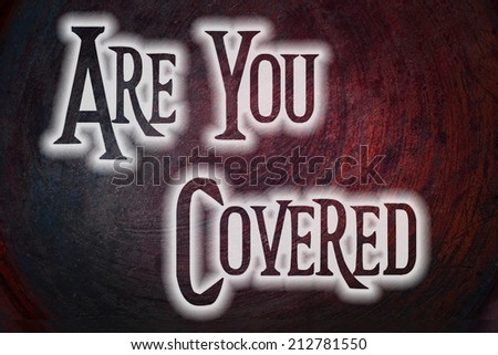 Are You Covered Concept text