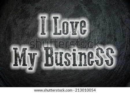 I Love My Business Concept
