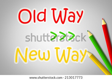 Old Way New Way Concept text