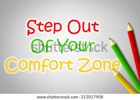Step Out Of Your Comfort Zone Concept text