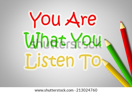 You Are What You Listen To Concept text