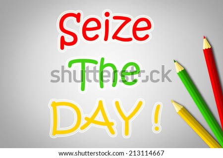 Seize The Day Concept text on background