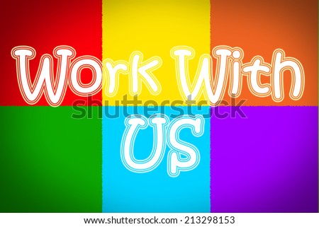 Work With Us Concept text