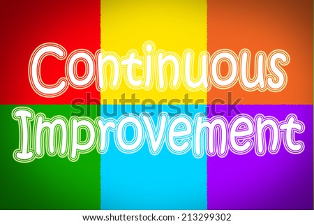 Continuous Improvement Concept text on background