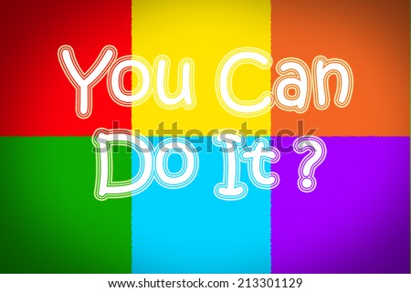 You Can Do It Concept TEXT