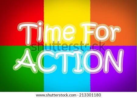 Time For Action Concept text