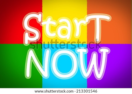 Start Now Concept text on background