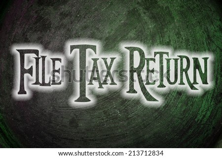 File Tax Return Concept text on background