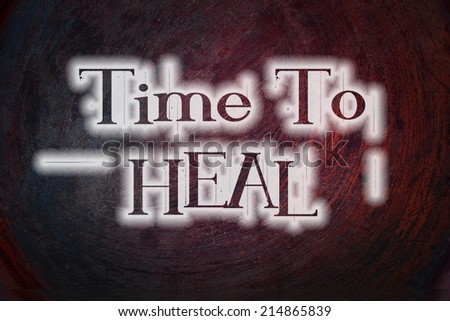 Time To Heal Concept text on background