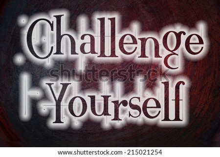 Challenge Yourself Concept text on background