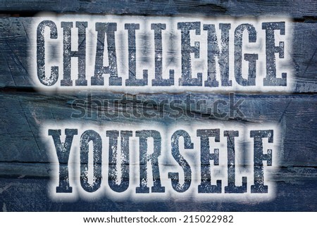 Challenge Yourself Concept text on background