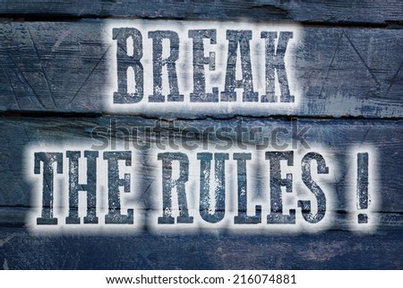 Break The Rules Concept text on background