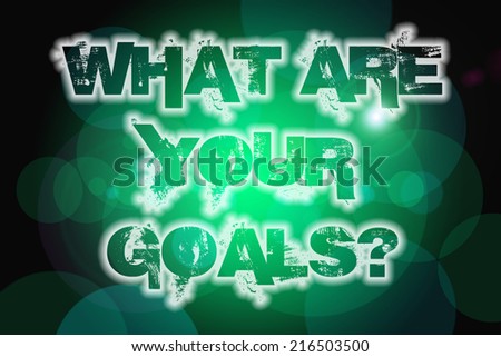 what are your goals concept idea on background