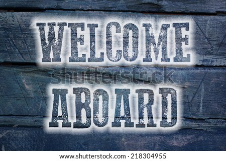 Welcome Aboard Concept text on background